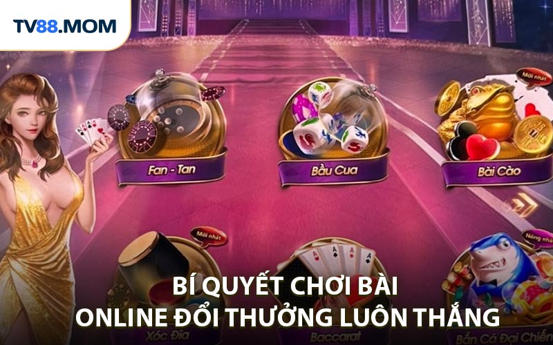 Trò Chơi Bài Online Đổi Thưởng Siêu Phẩm Kiếm Tiền Tỷ