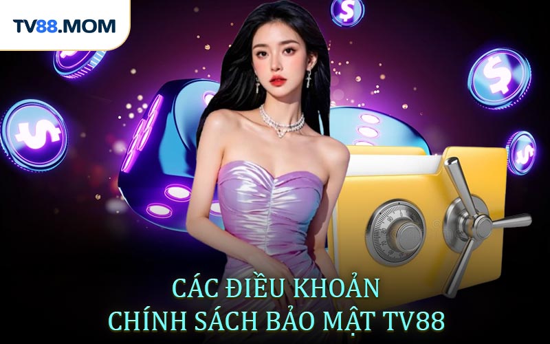 Chính Sách Bảo Mật TV88 An Toàn Cho Người Chơi