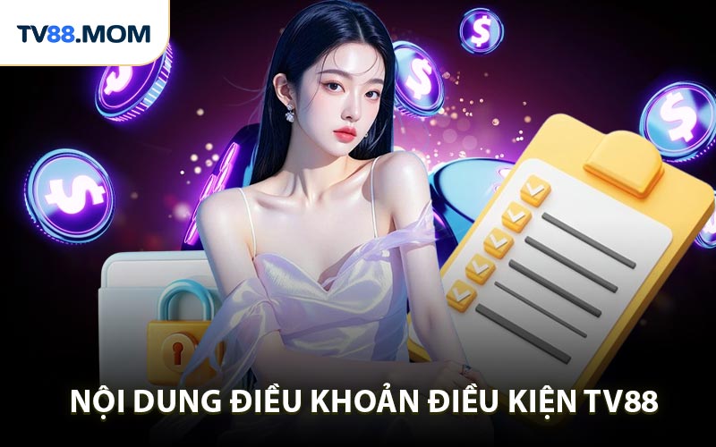 Điều Khoản Điều Kiện TV88 Những Thông Tin Quan Trọng