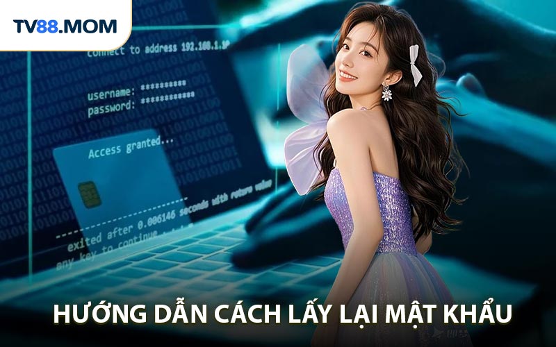 Quên Mật Khẩu TV88 Nhanh Chóng Trong Vài Phút