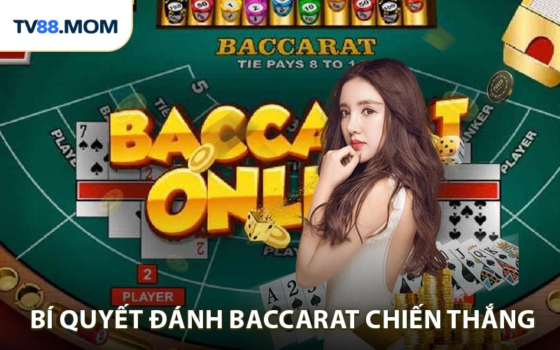 Bí Quyết Đánh Baccarat Online Hiệu Quả Giúp Bạn Thắng Lớn