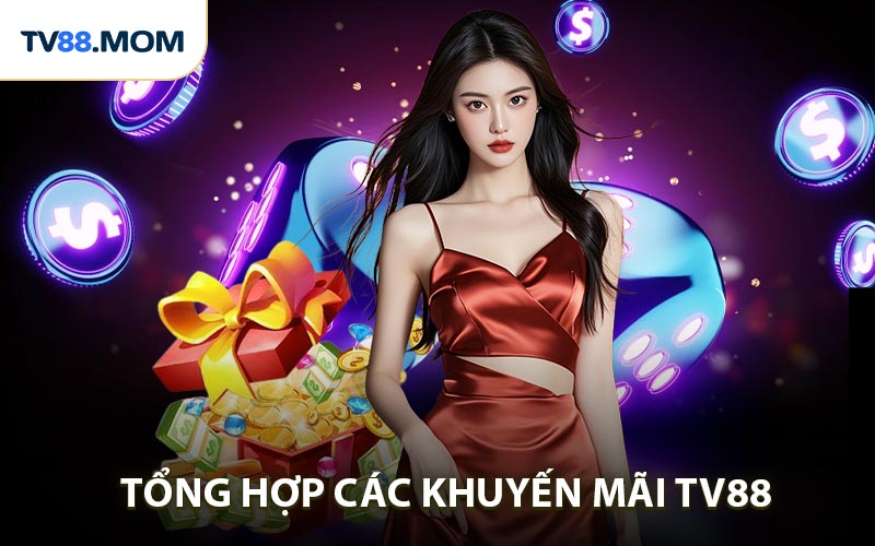 Khuyến Mãi TV88 Dành Riêng Cho Thành Viên Mới