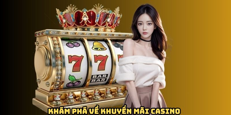 Khuyến Mãi Casino - Quà Tặng Siêu Khủng Tại Nhà Cái S666