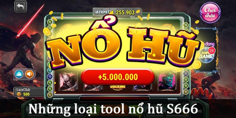 Tool Nổ Hũ S666 - Công Cụ Hỗ Trợ Trúng Jackpot Hiệu Quả