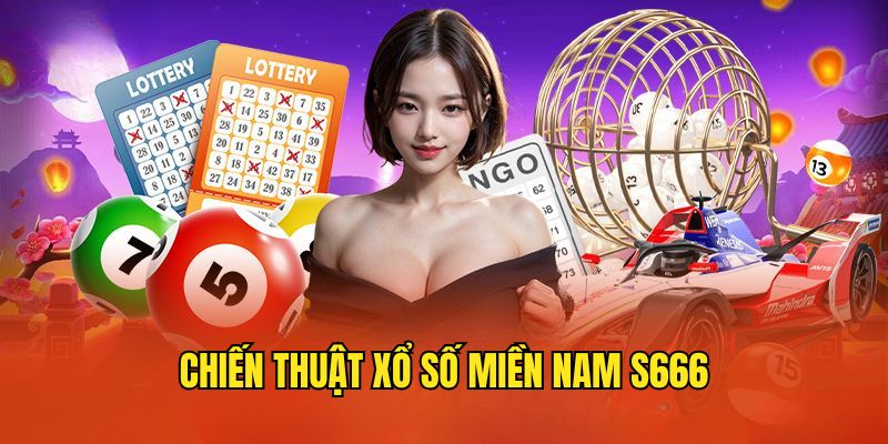 Xổ Số Miền Nam S666 - Cá Cược Vận May, Trúng Lớn Cực Dễ