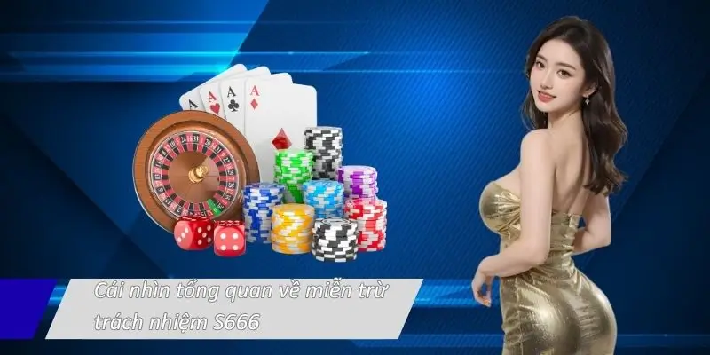 Miễn Trừ Trách Nhiệm S666 - S666