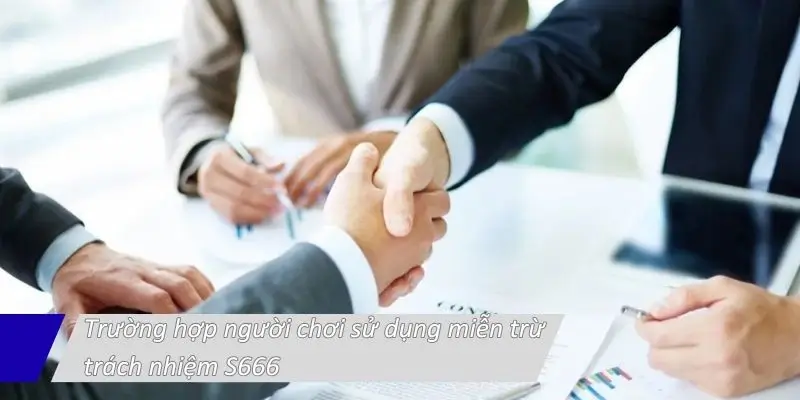 Miễn Trừ Trách Nhiệm S666 - S666